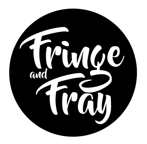 Fringe and Fray